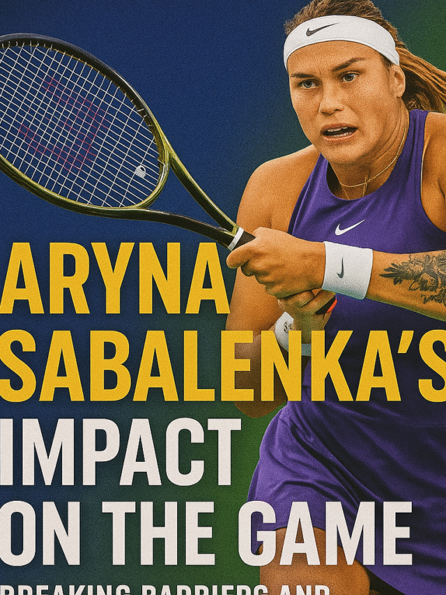 Aryna Sabalenka’s Impact on the Game: Best Breaking Barriers and Setting New Records 2025