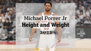 michael porter jr height and weight