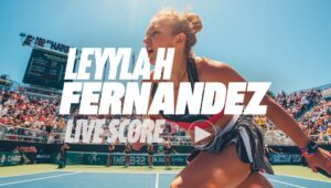 leylah fernandez live score