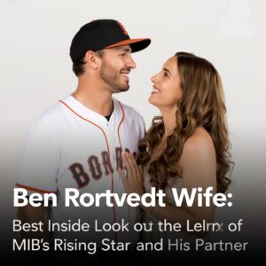 Ben Rortvedt Wife: Best Inside Look at the Life of MLB's Rising Star and His Partner 2005 5 ben rortvedt wife