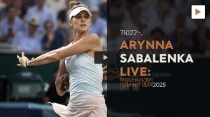Aryna Sabalenka Live: Best Firsthand Report by Mohit 2025 5 aryna sabalenka live