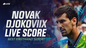 novak djokovic live score